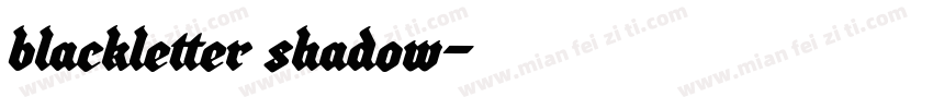 blackletter shadow字体转换
